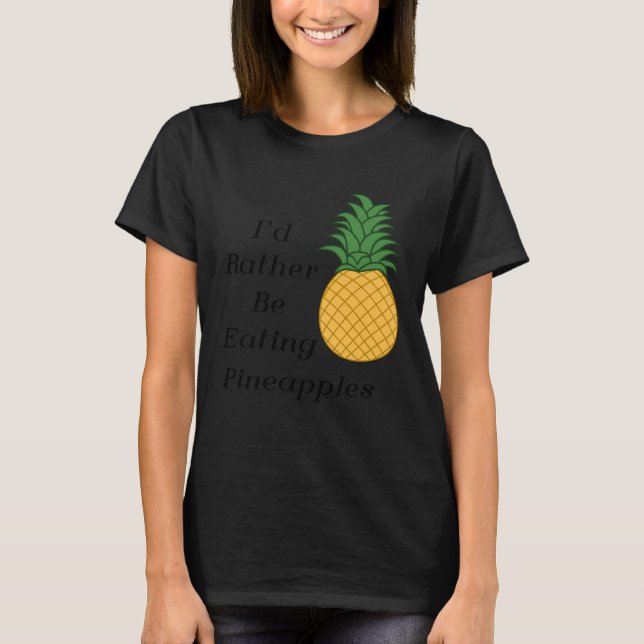 Camiseta Eating Pineapples Cute Fruit  Tropical Fruits (Frente)