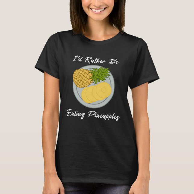 Camiseta Eating Pineapples Fruit  Tropical Fruits (Frente)