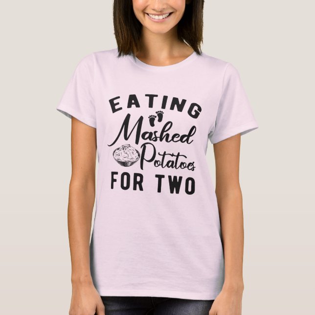 Camiseta Eating Potatoes for Two Thanksgiving Pregnancy  (Frente)