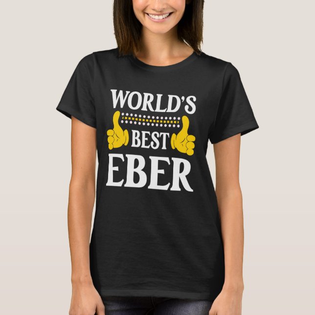 Camiseta Eber Personal Name Funny First Name World's Best E (Frente)