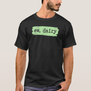 Camiseta Eca, Laticínios  Diversão Vegana E À Base De Plant