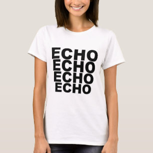 Camiseta ECHO ECHO ECHO ECHO ECHO Shirt Hat Mousepad Mug
