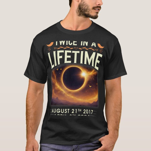 Camiseta Eclipse Solar Total 2024 Duas Vezes Na Vida 2017 (Frente)