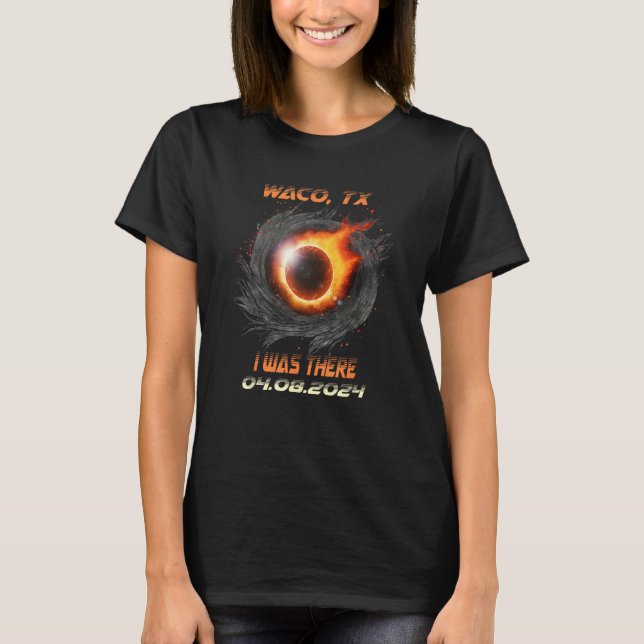Camiseta Eclipse Solar Total Eu Estava Lá Waco Texas TX 1 (Frente)