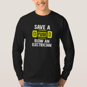 Camiseta Economize Um Fusível Explodir Um Eletricista Elet