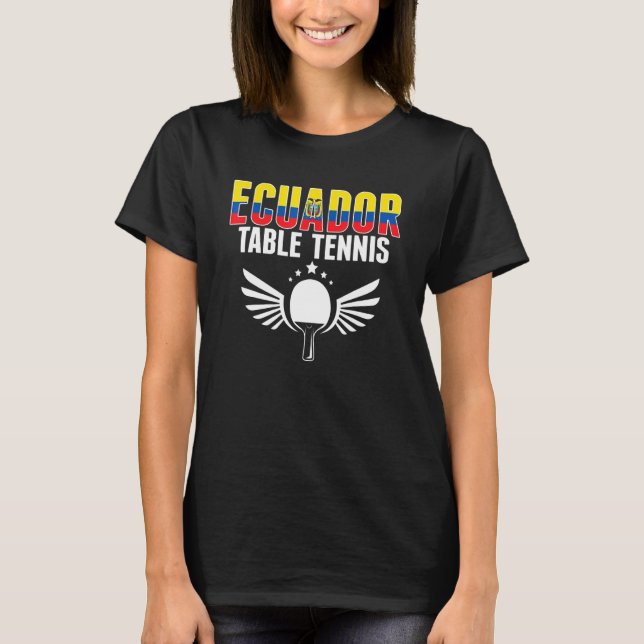 Camiseta Ecuador Table Tennis   Ecuadorean Ping Pong Suppor (Frente)
