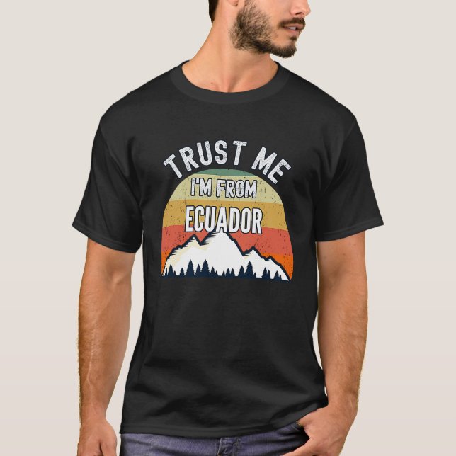 Camiseta Ecuador  Trust Me I'm From Ecuador (Frente)