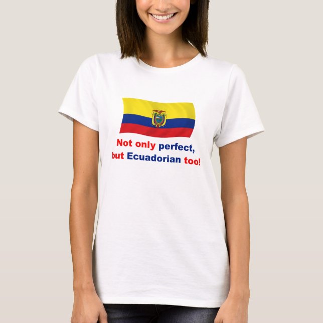 Camiseta Ecuadorian perfeito (Frente)