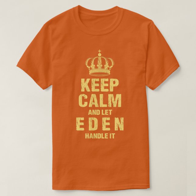 Camiseta Eden Keep Calm Personalized Name Friends Nickname  (Frente do Design)