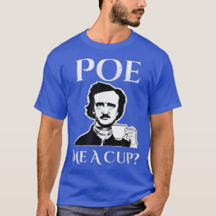 Camiseta Edgar Allan Me Poe Uma Xícara De Café