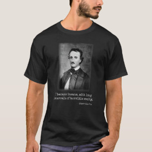 Camiseta Edgar Allan Poe Eu Tornei-Me Um Autor Insano Famos