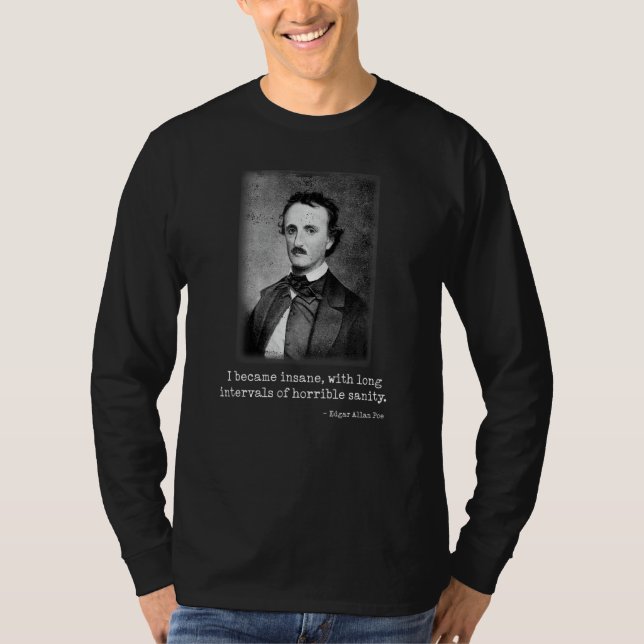Camiseta Edgar Allan Poe Eu Tornei-Me Um Autor Insano Famos (Frente)