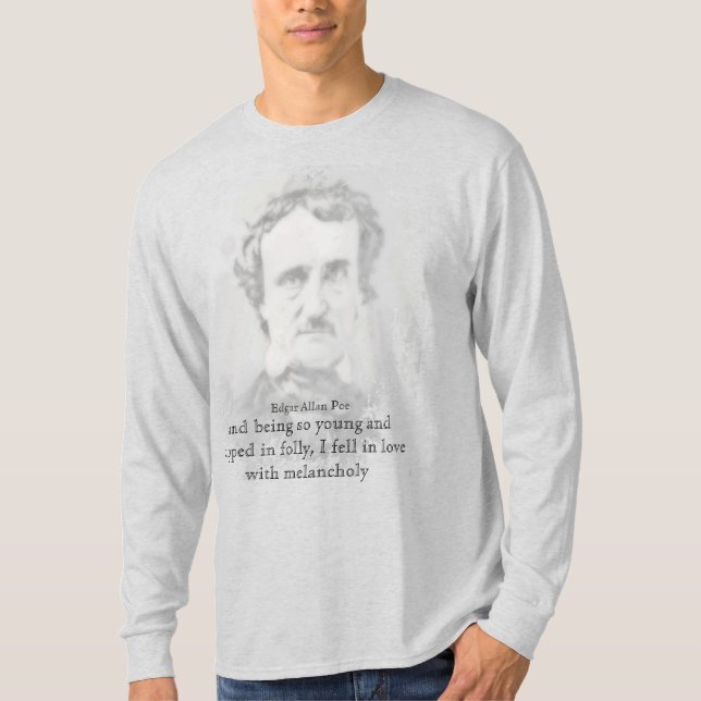 Camiseta Edgar Allan Poe Melancholy Citação T-Shirt (Frente)