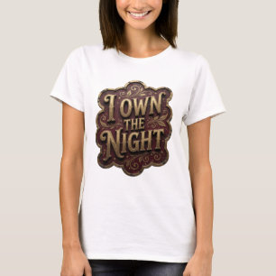 Camiseta Edgy Gold I OWN THE NIGHT Slogan