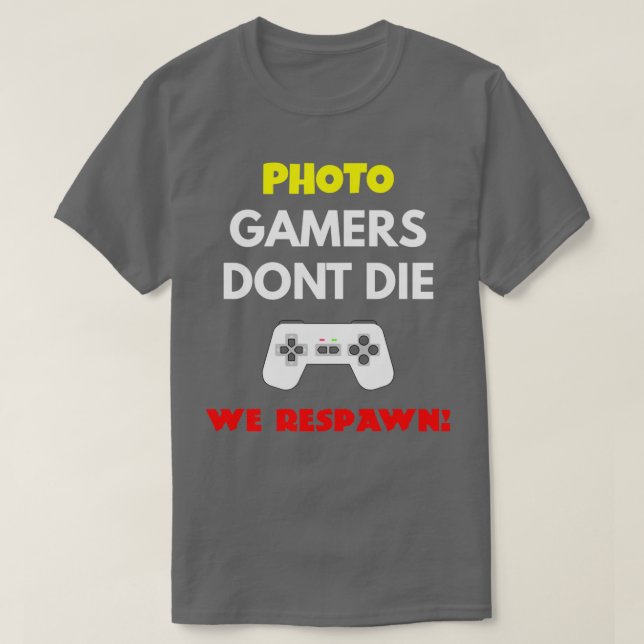 Camiseta Editor de Fotografias Gamers Donx27t Morre Nós Res (Frente do Design)