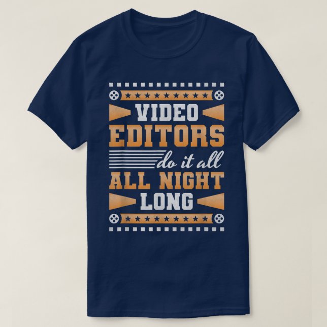 Camiseta Editores De Vídeo Fazem Tudo Durante A Noite, Edit (Frente do Design)