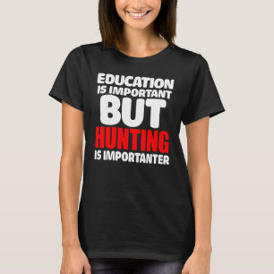 Camiseta Educação De Menores É Importante, Mas Caça É Impor