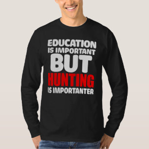 Camiseta Educação De Menores É Importante, Mas Caça É Impor