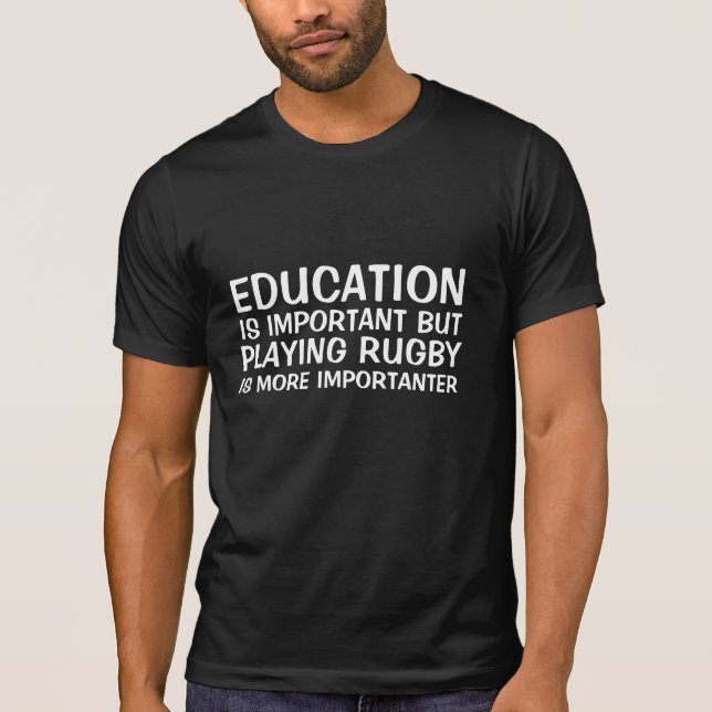 Camiseta Educação É Importante, Engraçado Rugby (Frente)