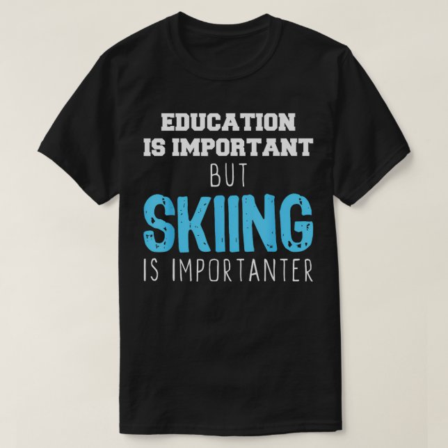 Camiseta Educação É Importante Esquiar É Um Presente Import (Frente do Design)
