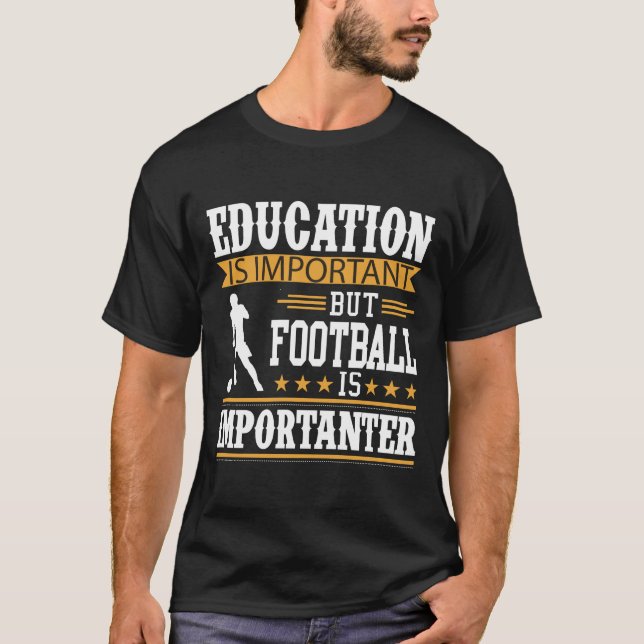 Camiseta Educação é importante, futebol é importante (Frente)