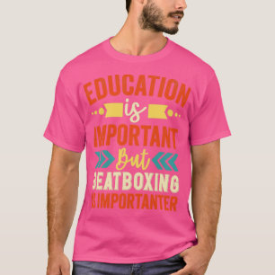 Camiseta Educação é importante, mas Beatboxing é importante