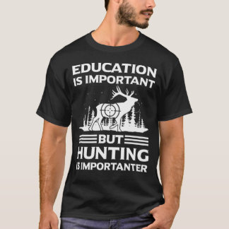 Camiseta Educação É Importante, Mas Caça É Importante