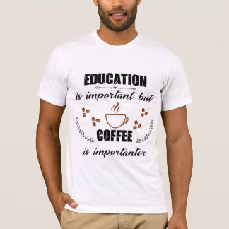 Camiseta Educação É Importante Mas Café É Importante