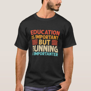 Camiseta Educação é importante, mas Correr é importante