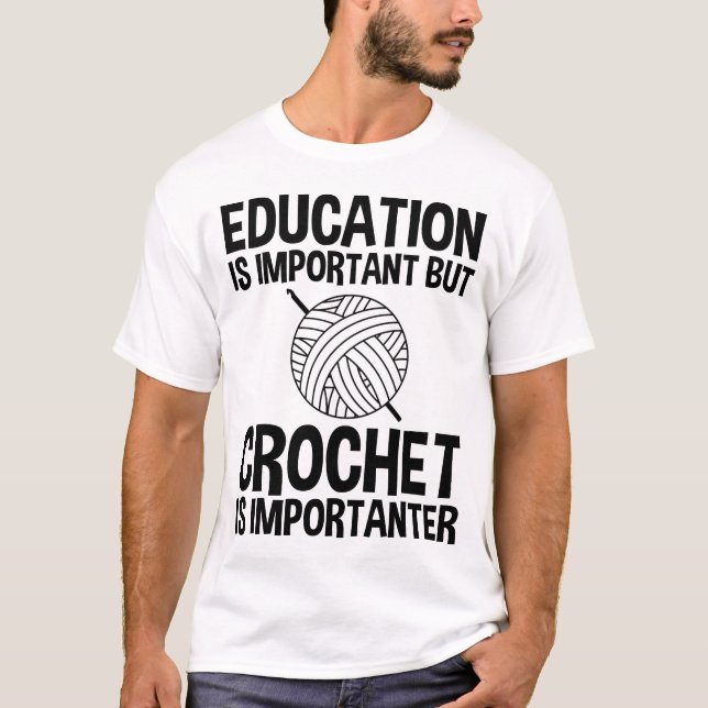 Camiseta Educação É Importante, Mas Crochet É Importante (Frente)