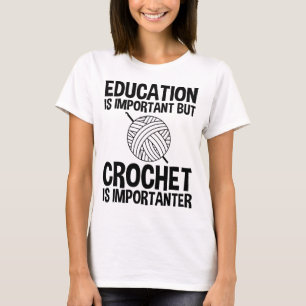 Camiseta Educação É Importante, Mas Crochet É Importante