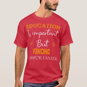 Camiseta Educação É Importante, Mas Esgrima É Importante