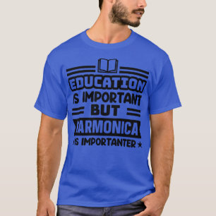Camiseta Educação é importante, mas harmônica é importante