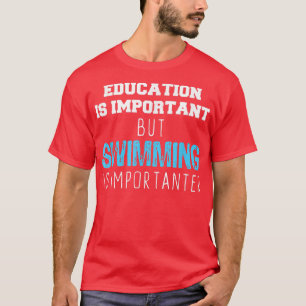 Camiseta Educação É Importante Mas Nadar É Importante