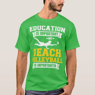 Camiseta Educação é importante, mas vôlei de praia é imp