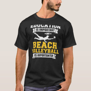 Camiseta Educação É Importante Mas Voleibol De Praia É 