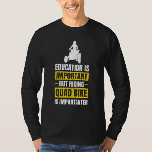 Camiseta Educação É Importante: Quad Bike Atv De Quatro Rod