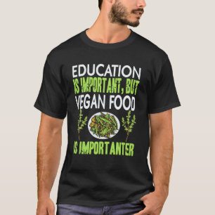 Camiseta Educação é Ótimo Mas Comida Vegana é Mais Importan