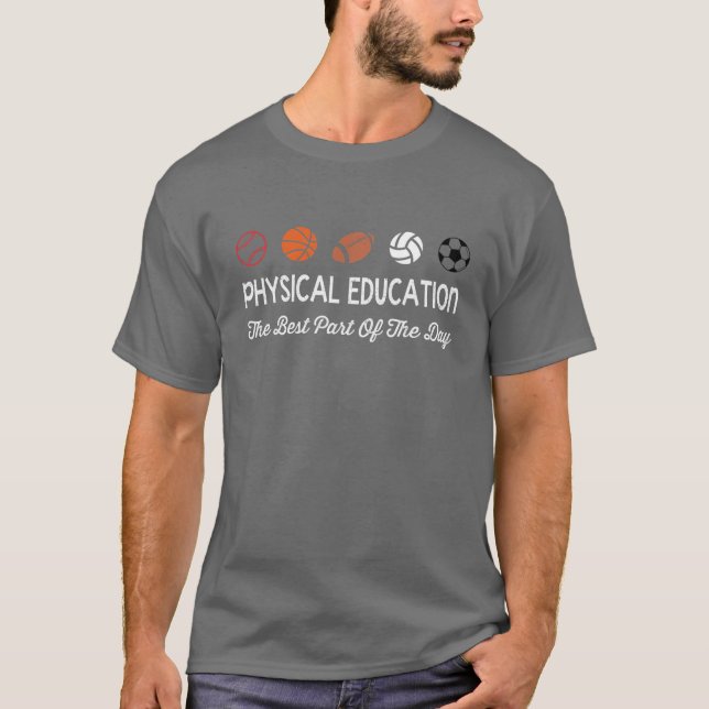 Camiseta Educação Física Melhor Parte Do Dia Phys Ed Pe (Frente)