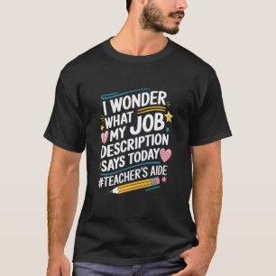Camiseta Educadores, Minha Descrição de Trabalho Diz Hoje P