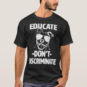 Camiseta Educar Don Discrimina o Cão Pitbull