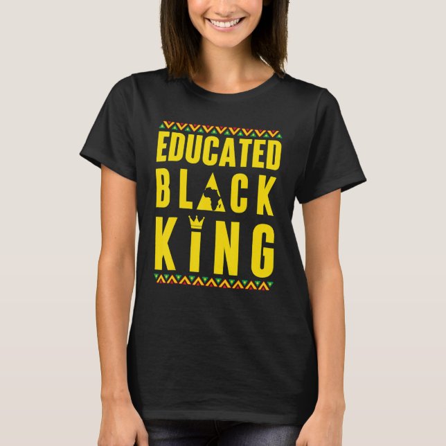 Camiseta Educated Black King Black History & African Roots  (Frente)