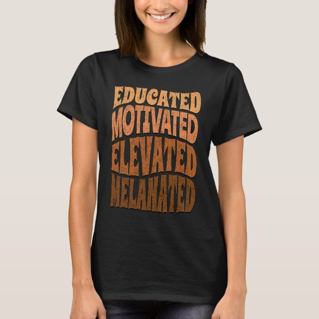 Camiseta Educated Motivated Elevated Melanated Black Histor (Frente)
