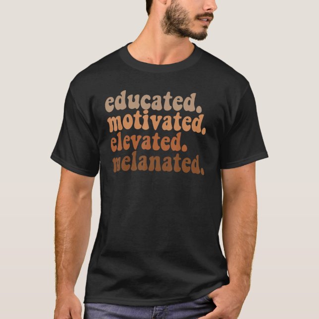 Camiseta Educated Motivated Elevated Melanated Teacher Blac (Frente)