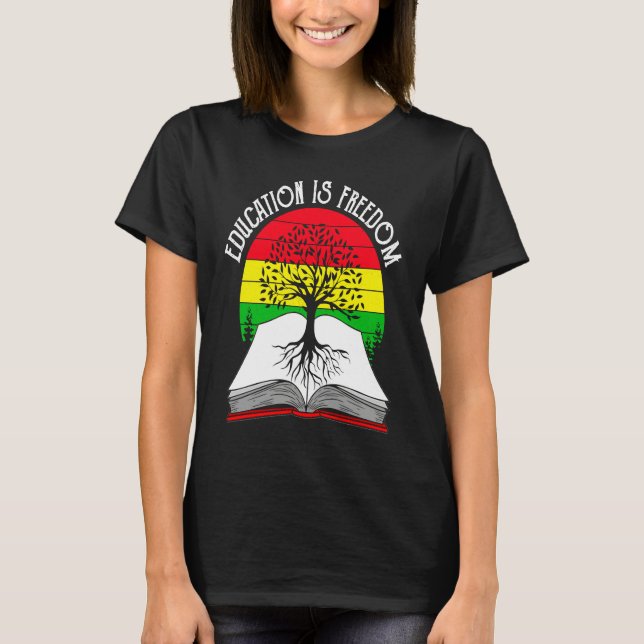 Camiseta Education Is Freedom African American Black Histor (Frente)
