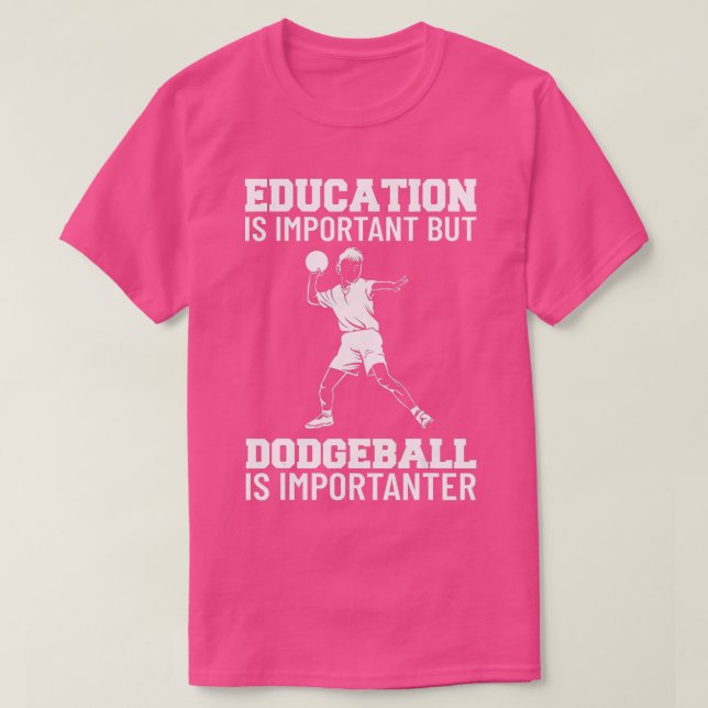 Camiseta Education Is Important But Dodgeball Is Importante (Frente do Design)