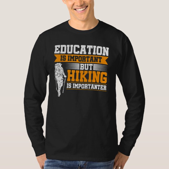 Camiseta Education Is Important But Hiking Is Importanter M (Frente)