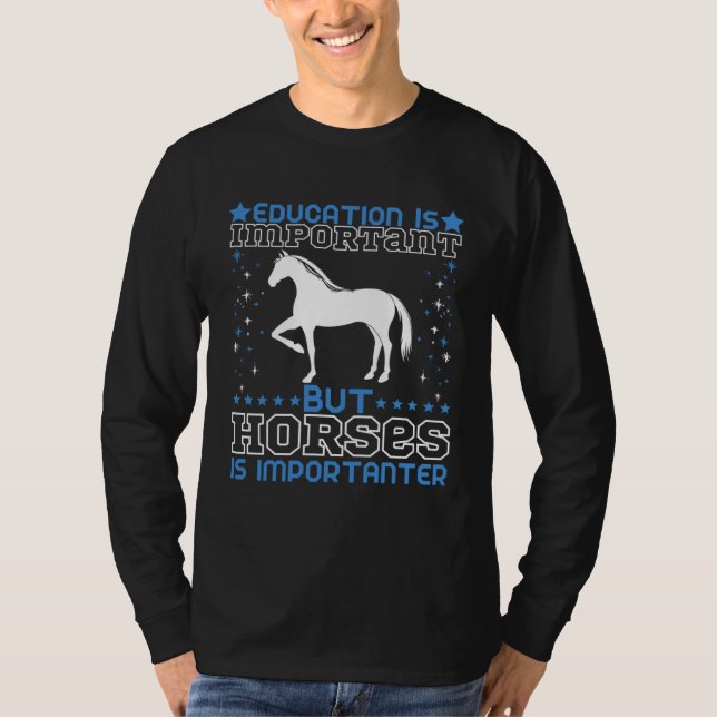 Camiseta Education is Important but Horses Are Importanter (Frente)