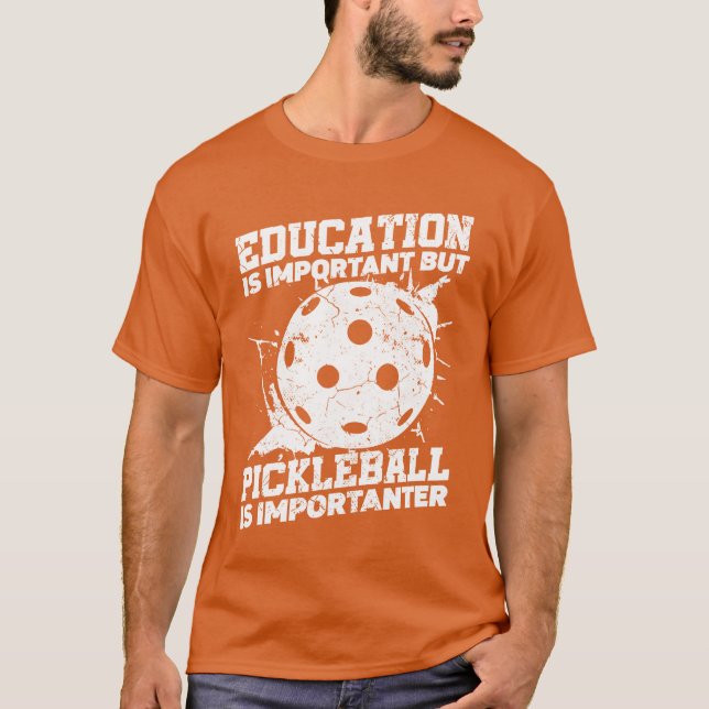 Camiseta Education Is Important But Sports Ball Pickleball  (Frente)