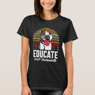 Camiseta Eduque Não Discrimine Cachorro Pitbull Engraçado V